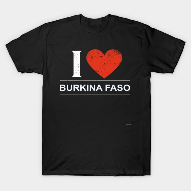 I Love Burkina Faso - Gift for Burkinabe T-Shirt by giftideas